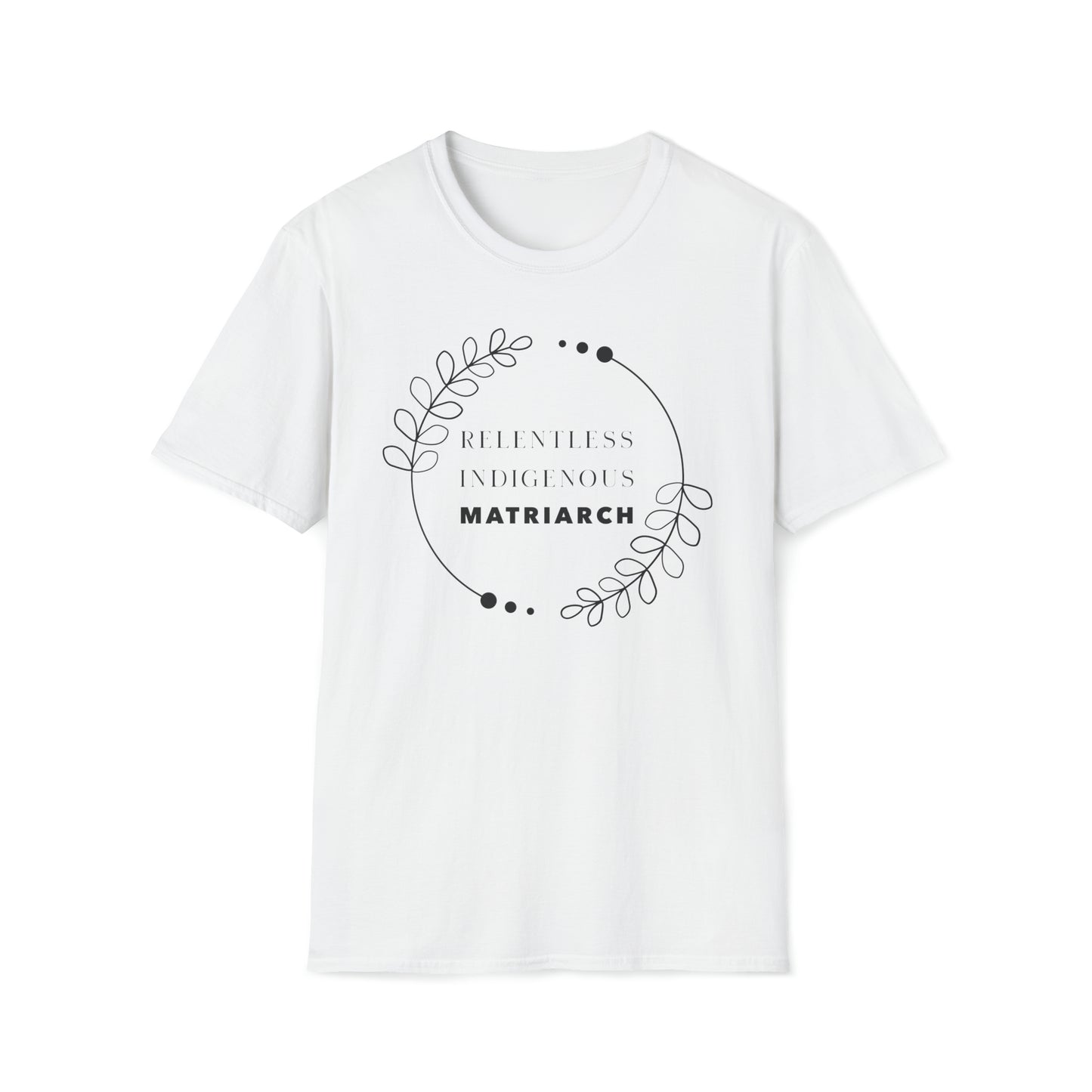 Relentless Indigenous Matriarch // T-Shirt