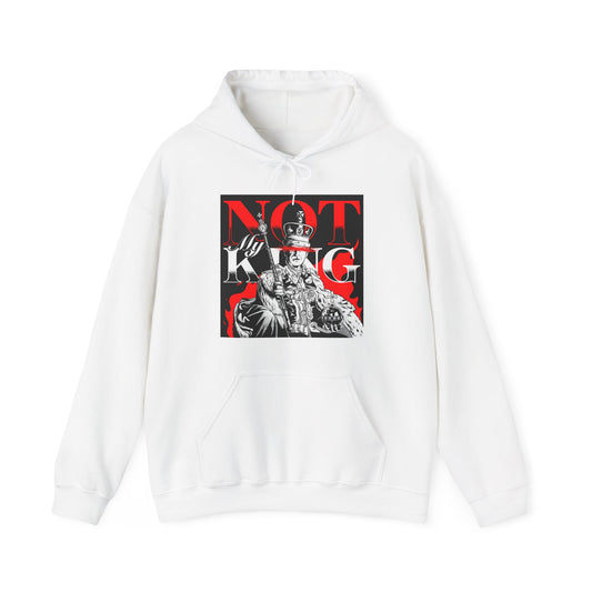 NOT my King // Hooded Sweatshirt