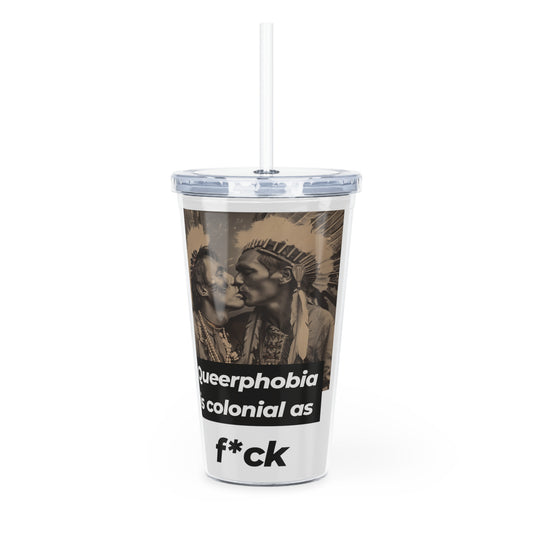 Queerphobia is colonial as f*ck #1 // Plastic Tumbler with Straw