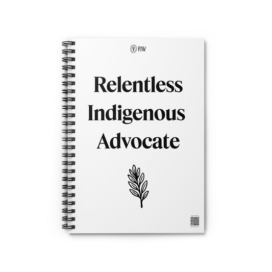 Relentless Indigenous Advocate Notebook