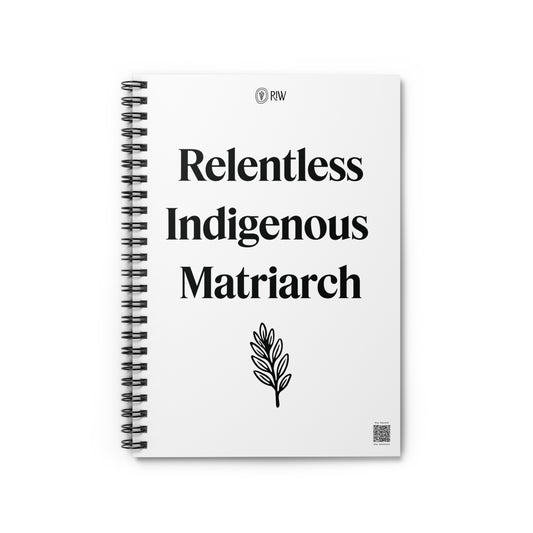 Relentless Indigenous Matriarch Notebook