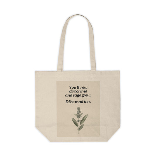 You threw dirt on me, and sage grew // Tote