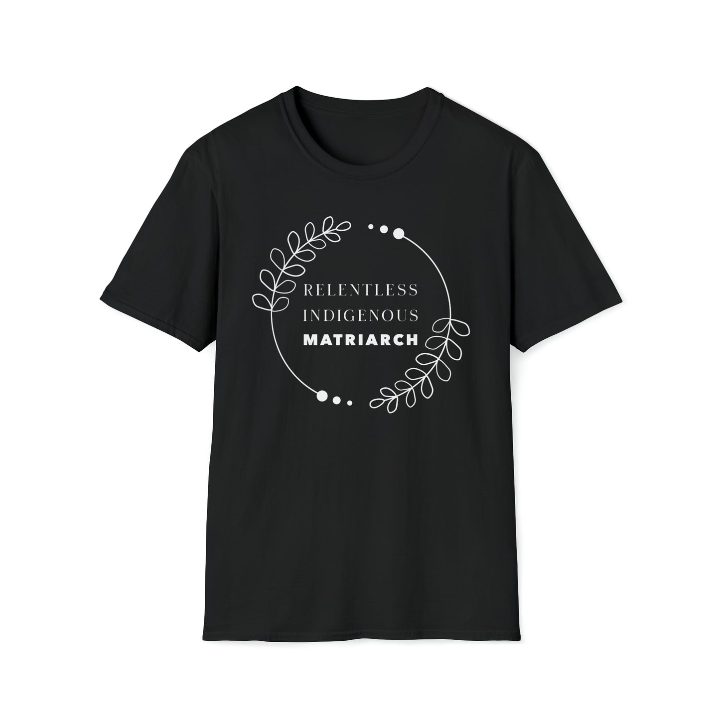 Relentless Indigenous Matriarch // T-Shirt