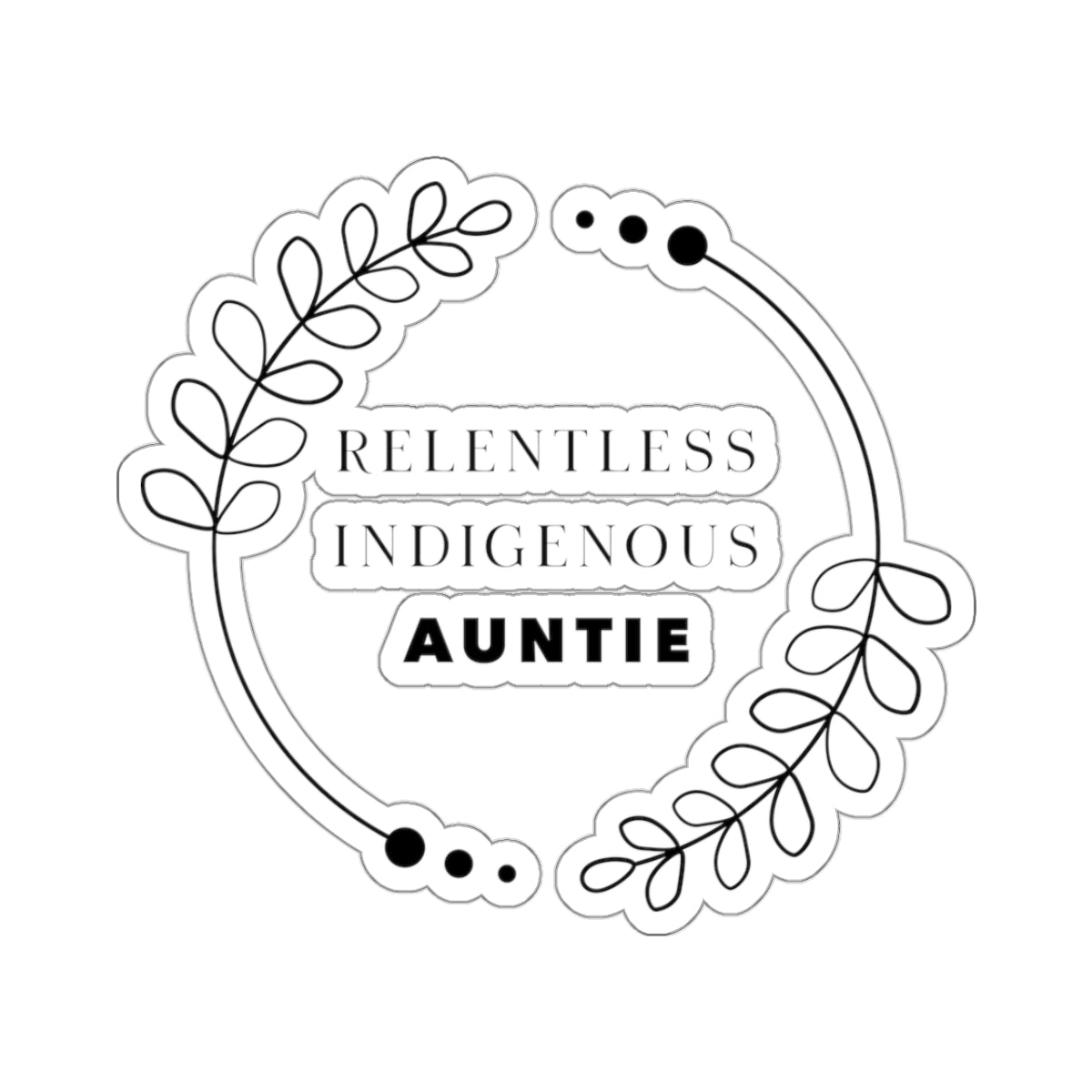 Relentless Indigenous Auntie // Stickers