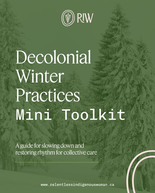 Decolonial Winter Practices: A guide for Slowing Down and Restoring Rhythm for Collective Care Mini Toolkit