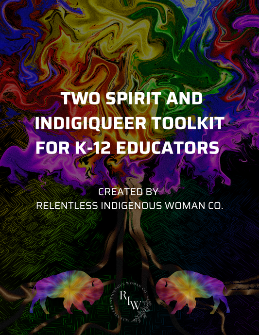 Two Spirit & IndigiQueer Toolkit for K-12 Educators