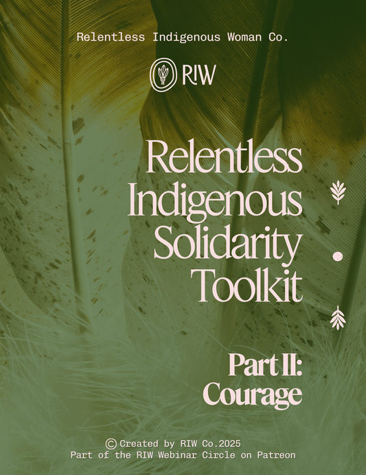 Relentless Indigenous Solidarity Part II: Courage
